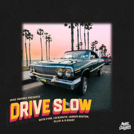 Drive Slow ft. Locksmith, Jarren Benton, P.MO, ELLIS! & OB3A$T