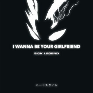 I WANNA BE YOUR GIRLFRIEND HARDSTYLE