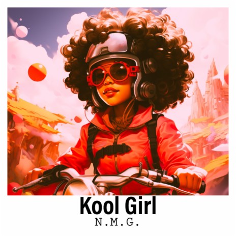 Kool Girl N.M.G. | Boomplay Music