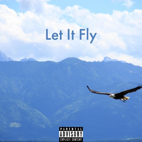Let it Fly (Freestyle) | Boomplay Music