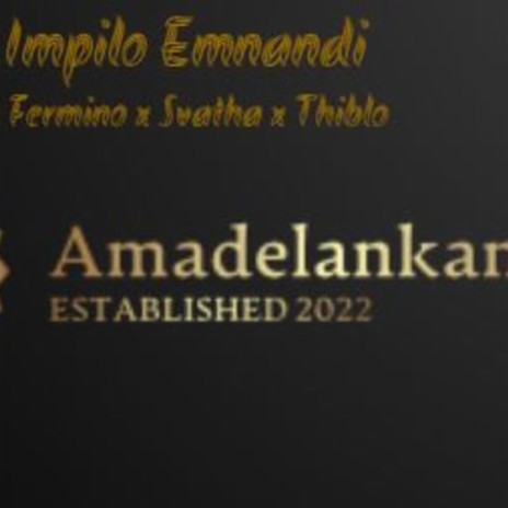 Impilo Emnandi ft. Thiblo, Svatha & Fermino | Boomplay Music