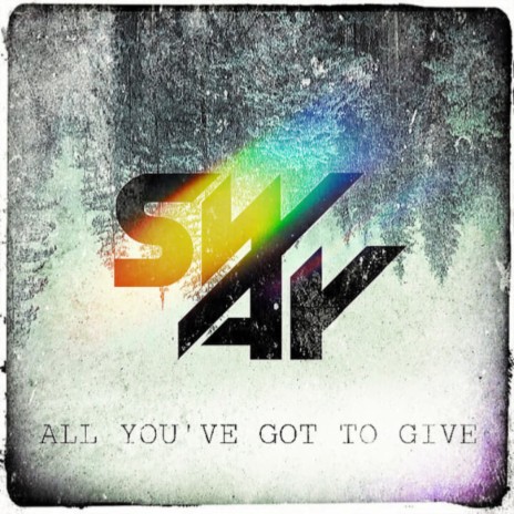 All You've Got To Give | Boomplay Music