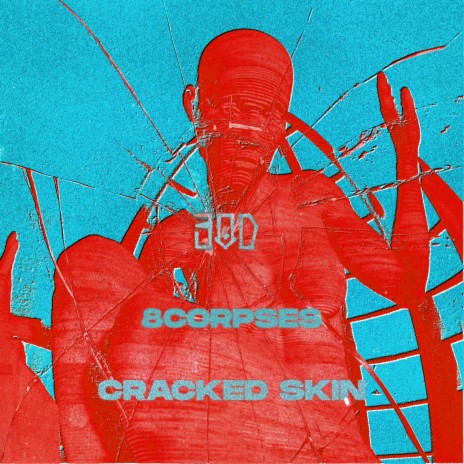 Cracked Skin ft. 8corpses | Boomplay Music