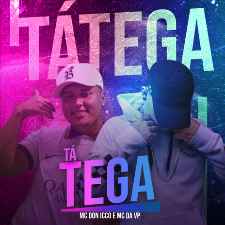 Tá Tega ft. Mc Don Icco | Boomplay Music