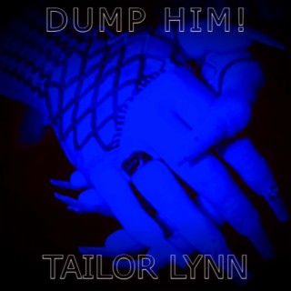 DUMP HIM! lyrics | Boomplay Music