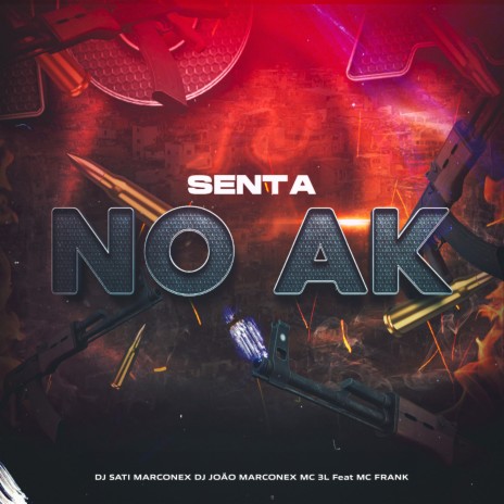 Senta no AK (feat. Mc Frank) | Boomplay Music