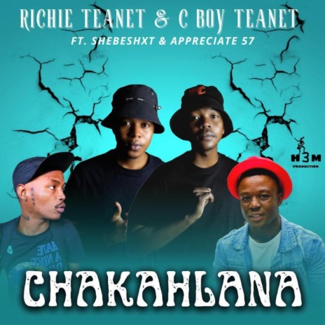 Chakahlana ft. C Boy Teanet, Shebeshxt & Appreaciate 57 | Boomplay Music