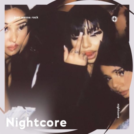 Just Wanna Rock - Nightcore ft. Tazzy