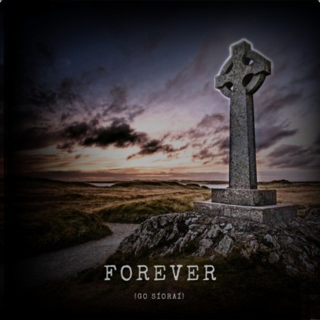 Forever (GO SÍORAÍ) | Boomplay Music