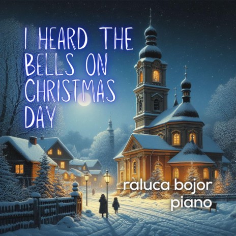 I Heard the Bells On Christmas Day (Piano Version) | Boomplay Music