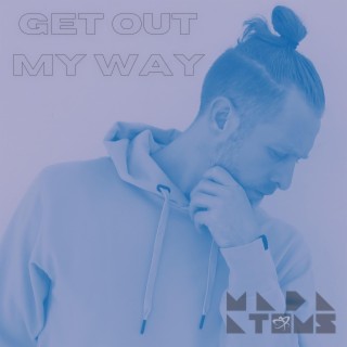Get Out My Way lyrics | Boomplay Music
