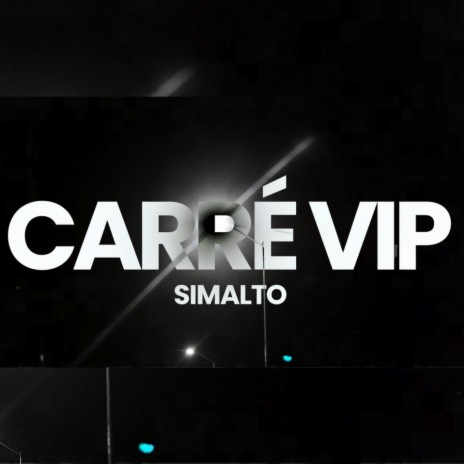 Carré VIP ft. Simalto