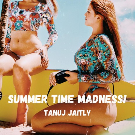 Summer Time Madness | Boomplay Music