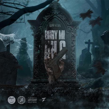 Bury Mi Ah G | Boomplay Music