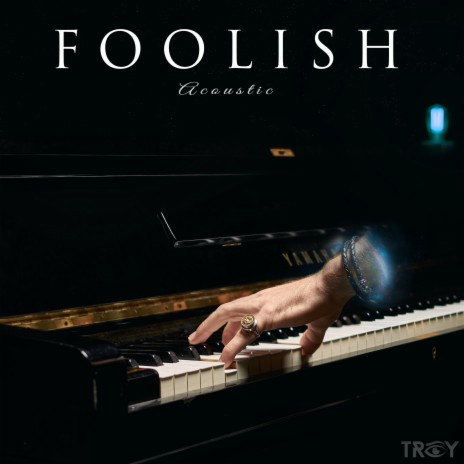 Foolish (Acoustic) | Boomplay Music