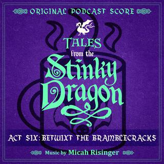 Tales from the Stinky Dragon — Infinights Act 6: Betwixt the Bramblecracks