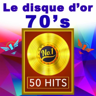 Le Disque d'Or 70's - 50 Hits
