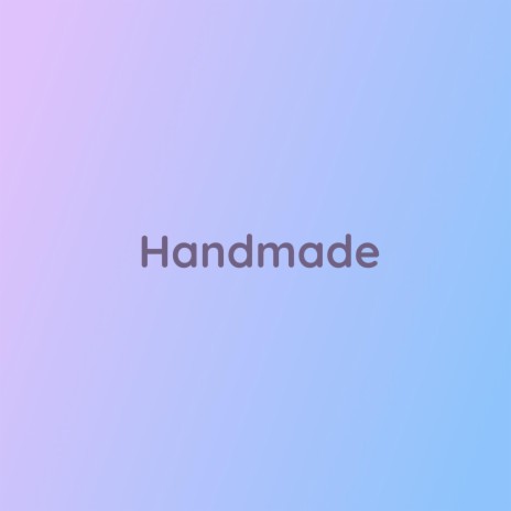 Handmade | Boomplay Music
