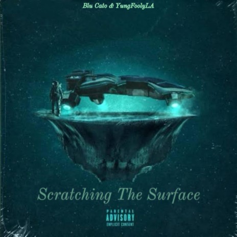 Scratching The Surface ft. YungFoolyLA | Boomplay Music