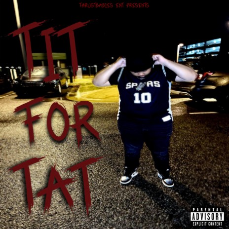 Tit For Tat ft. Thrustbaby Dullah | Boomplay Music