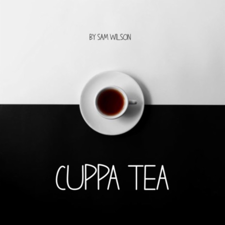 Cuppa Tea | Boomplay Music