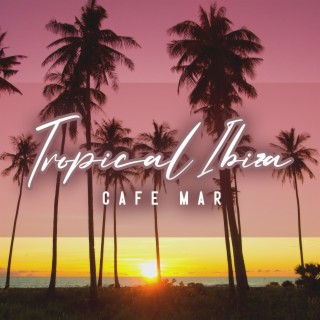 Tropical Ibiza Cafe Mar