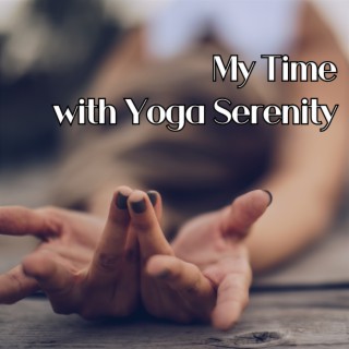 My Time with Yoga Serenity