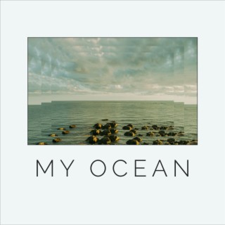 My Ocean lyrics | Boomplay Music