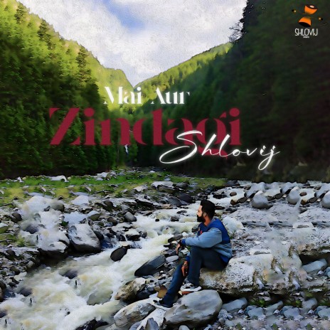 Mai Aur Zindagi ft. Shaks Mine | Boomplay Music