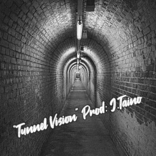 Tunnel Vision!