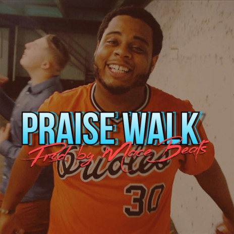 Praise Walk ft. Mace Beats | Boomplay Music