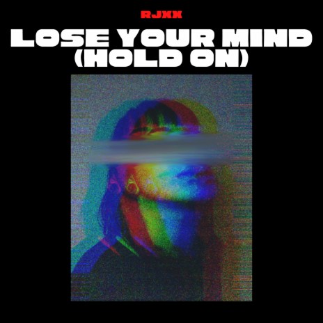 Lose Your Mind (Hold On) | Boomplay Music