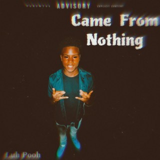 Came From Nothing