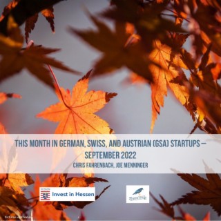 This Month in German, Swiss, and Austrian (GSA) Startups - September 2022