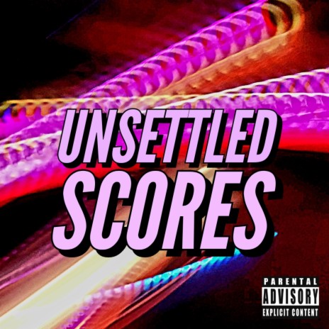 UNSETTLED SCORES | Boomplay Music
