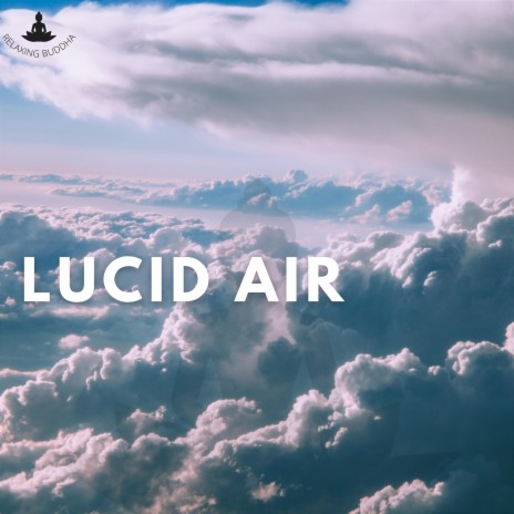 Lucid Air (Night) ft. Meditation And Affirmations & Bringer of Zen