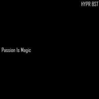 Passion Is Magic