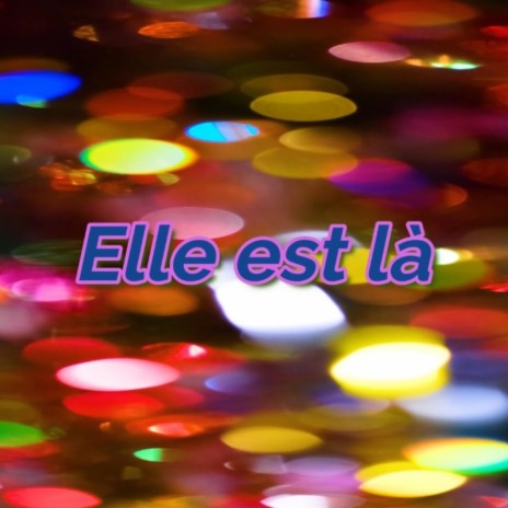 Elle est là | Boomplay Music