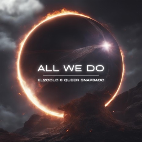 All We Do ft. Queen Snapbacc | Boomplay Music