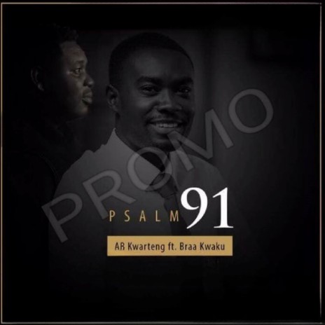 Psalm 91 ft. Braa Kwaku | Boomplay Music