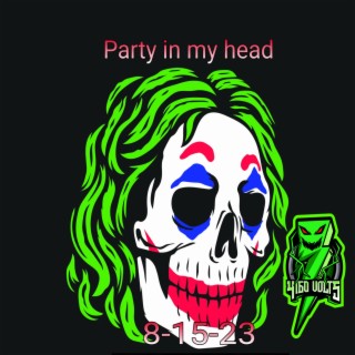There,s Party in my head