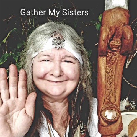 Gather My Sisters | Boomplay Music