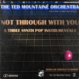 Not Through with You & Three Synth Pop Instrumentals