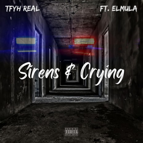 Sirens & crying ft. ELMULA | Boomplay Music
