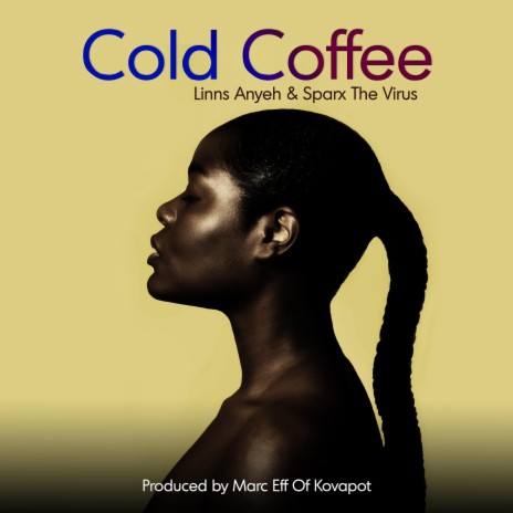 Cold Coffee ft. Linns Anyeh & Sparx The Virus | Boomplay Music