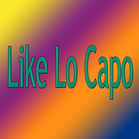 Like lo Capo | Boomplay Music