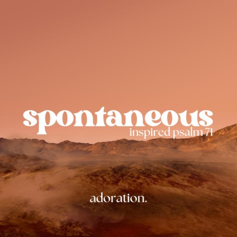 Spontaneous #2 (inspired psalm 71) | Boomplay Music