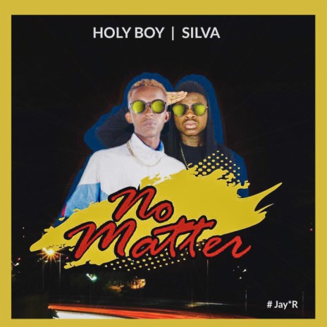 No Matter ft. Holy Boy | Boomplay Music