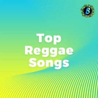 Top Reggae Songs