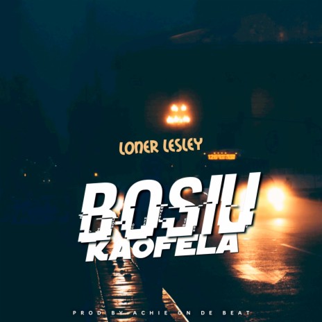 Bosiu Kaofela | Boomplay Music
